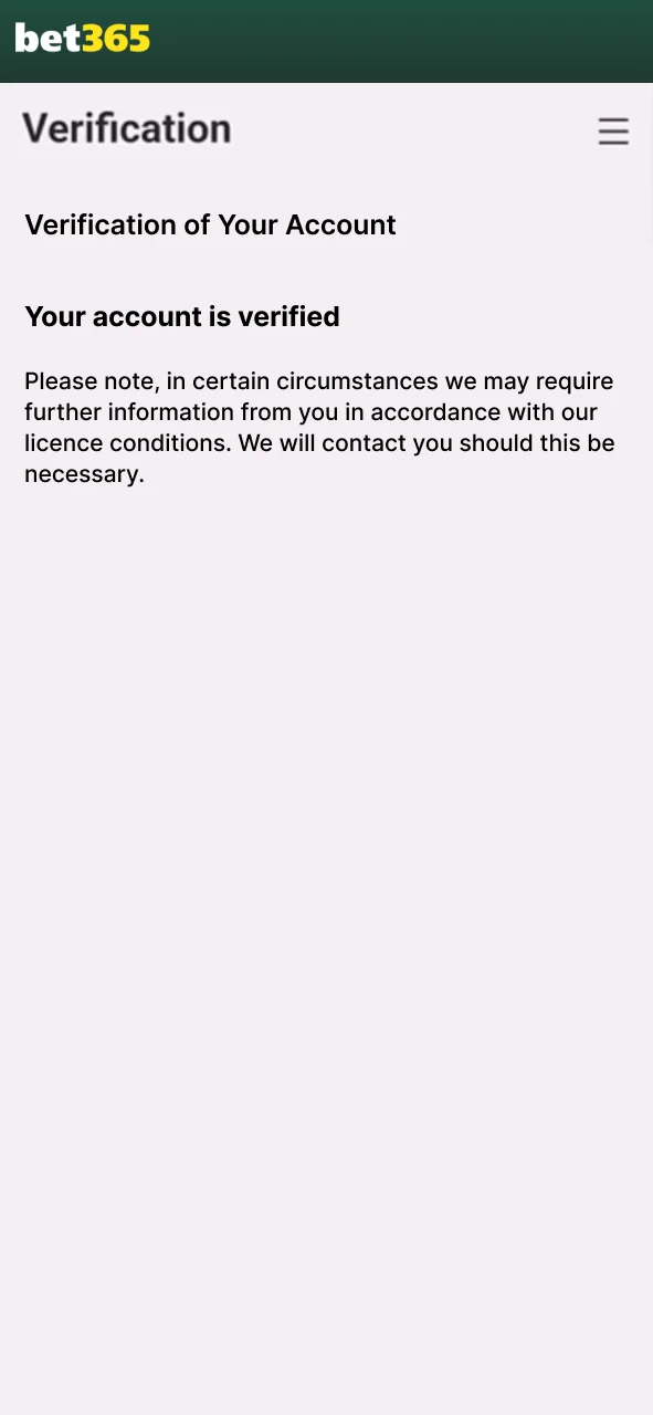 Wait for your Bet365 account verification approval.